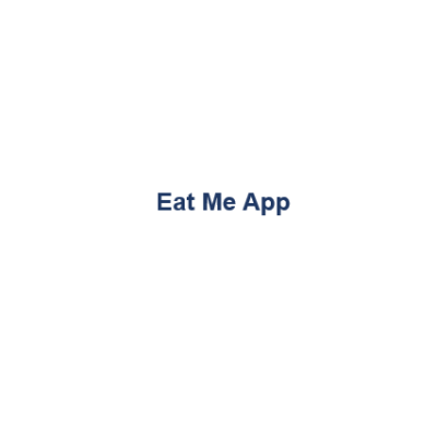 Eat Me App: Eat Me App